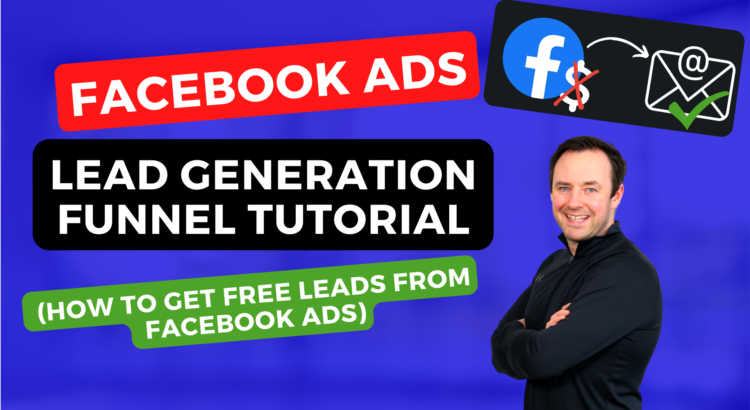 Facebook Ad Lead Generation Funnel Tutorial - Get Free Leads From Facebook