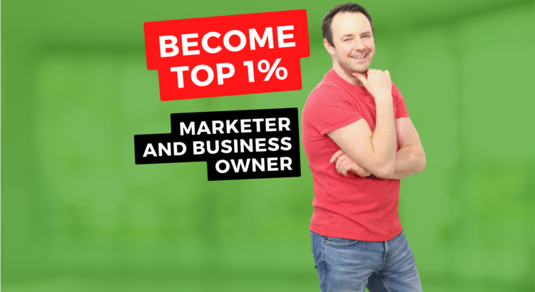How to: Become a Top 1% Marketer and Online Business Owner
