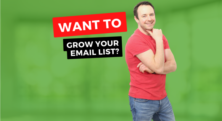 Want To Grow Your Email List?
