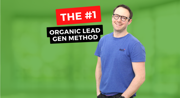 The #1 Organic Lead Generation Method
