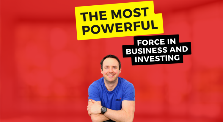 The Most Powerful Force In Business & Investing
